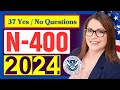 New Updated N-400 - 37 Yes No Questions | Have you ever | 2024 N400 - US Citizenship Interview/Test