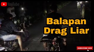 BALAPAN DRAG LIAR MALAM HARI