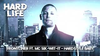 Frontliner ft. MC Sik-Wit-It - Hardstyle Baby