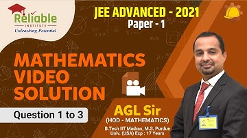 JEE Adv. 2021 | Mathematics Paper-1 | Questions 1 - 3| Video Solutions | AGL sir |Reliable Institute