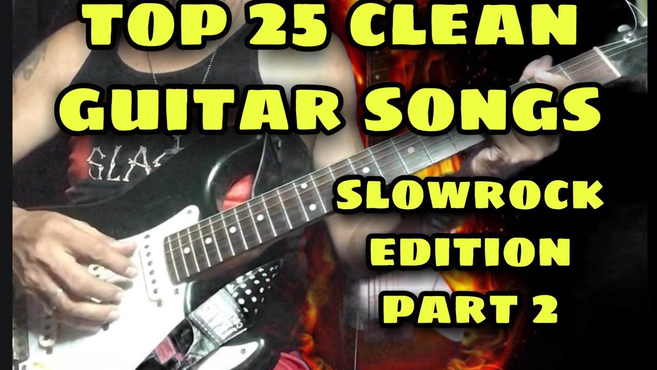 Top 25 Clean Guitar Riffs(Slow Rock)Part 2 No Stairway YouTube