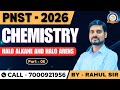 CHEMISTRY || HALO ALKANE AND HALO ARENS || PART - 06 || PNST || GNMTST || ANMTST