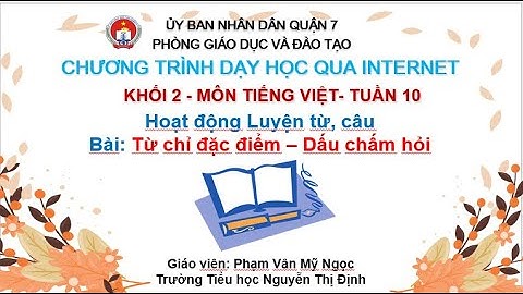 Tuần 10   LTC   Mỹ Ngọc  Từ chỉ đặc điểm Dấu chấm hỏi