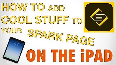 How to Add Photos, Video, and Links to Spark Page on an iPad