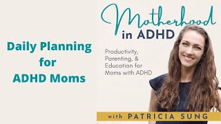 Daily Planning for AD Moms