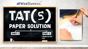 TAT (S) Paper Solution | Part 1 & 2 | Maths & Science | Social Science | સચોટ પેપર સોલ્યુશન