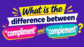 What is the difference between compliment and complement