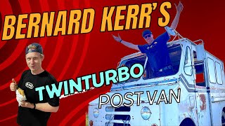 Bernard Kerr's TWIN TURBO Postvan