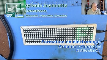 Formation en électronique - Arduino - Cours 14 - Matrice à DEL | Sylvain Joannette Consultant