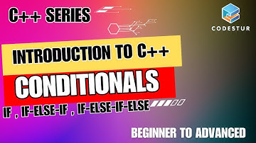 4. Mastering Conditional Statements in C++ | Introduction to C++ | C++ Series | Beginner to Advanced