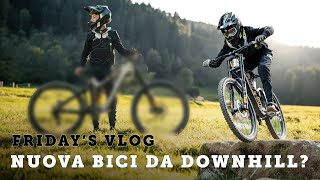 HO UNA NUOVA BICI DA DH?? 🤯 NON ME L'ASPETTAVO | FRIDAY'S VLOG