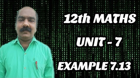 #13 | EXAMPLE 7.13 | 12th Maths