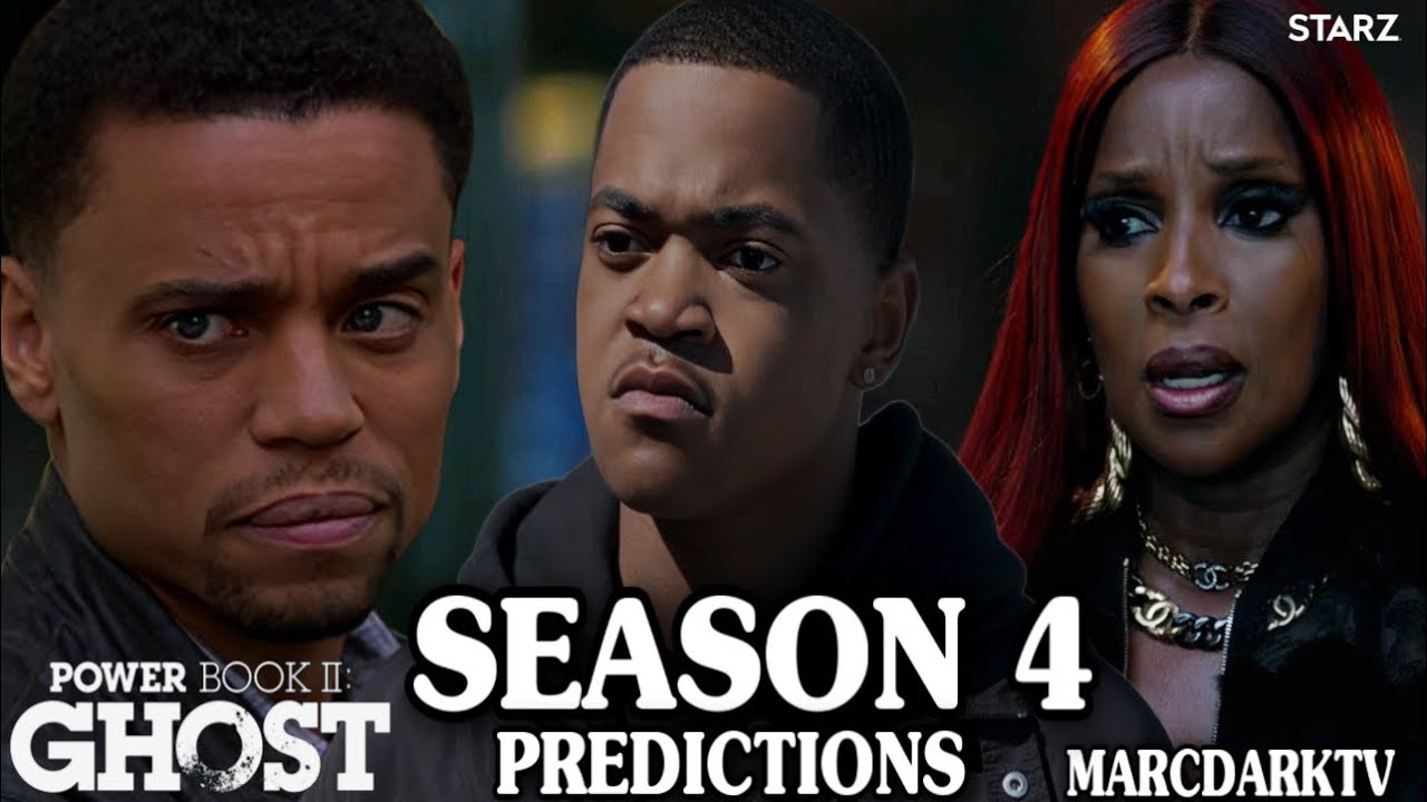 POWER BOOK II: GHOST SEASON 4 EARLY PREDICTIONS!!! 