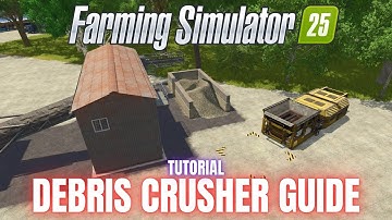 DEBRIS CRUSHER GUIDE - TUTORIAL - Farming Simulator 25