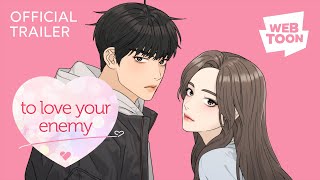 To Love Your Enemy (Official Trailer) | WEBTOON