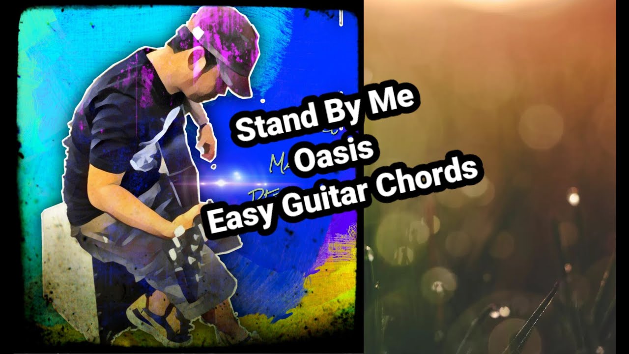 Stand By Me Oasis Easy Guitar Chords YouTube