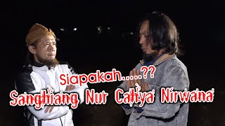 Siapa...? Sosok Sanghiang Cahya Nur Nirwana | Petualang Gaib