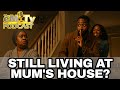 Still Living at Mom's House? Here's the Hilarious Truth