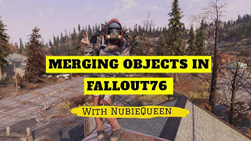Merging objects in Fallout76 build - Tutorial