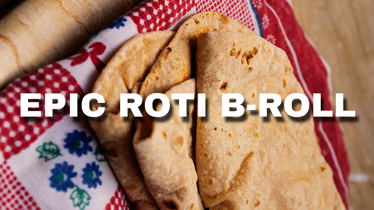 Robal Roti Epic Roti B-Roll | How to make Roti | Cinematic Video - YouTube