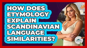 How Does Etymology Explain Scandinavian Language Similarities? - Unmapping Scandinavia