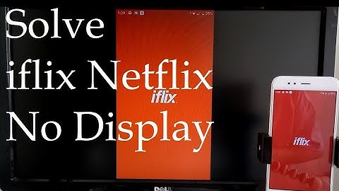 How to Solve iflix Netflix Movie No Display Problem - Anycast M9 plus M100