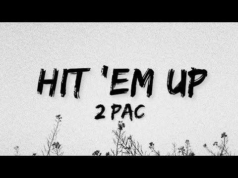 2pac - Hit 'em up (Lyrics)