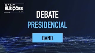 DEBATE NA BAND: PRESIDENCIAL 2022