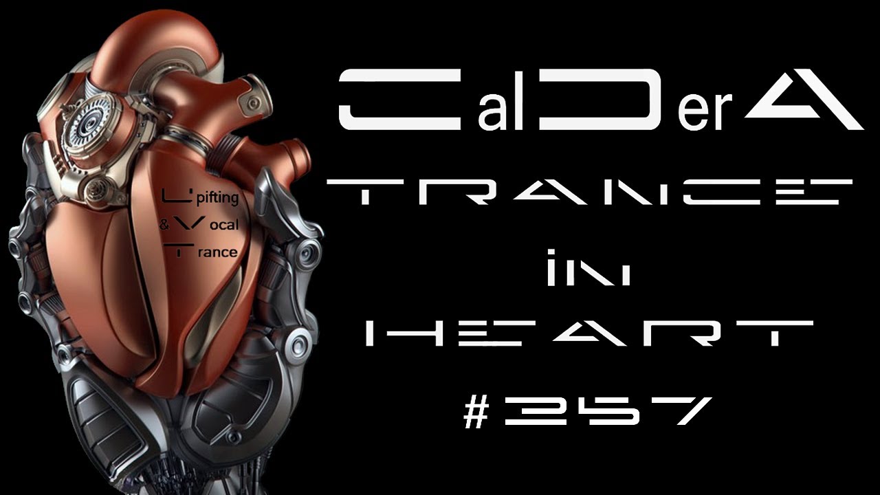 Watch TRANCE IN HEART #257 CalDerA Uplifting&Vocal Trance on YouTube Watch TRANCE IN HEART #257 CalDerA Uplifting&Vocal Trance on YouTube