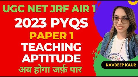 UGC NET 2023 Paper 1 | Teaching Aptitude 2023 PYQs Full on Revision | Navdeep Kaur