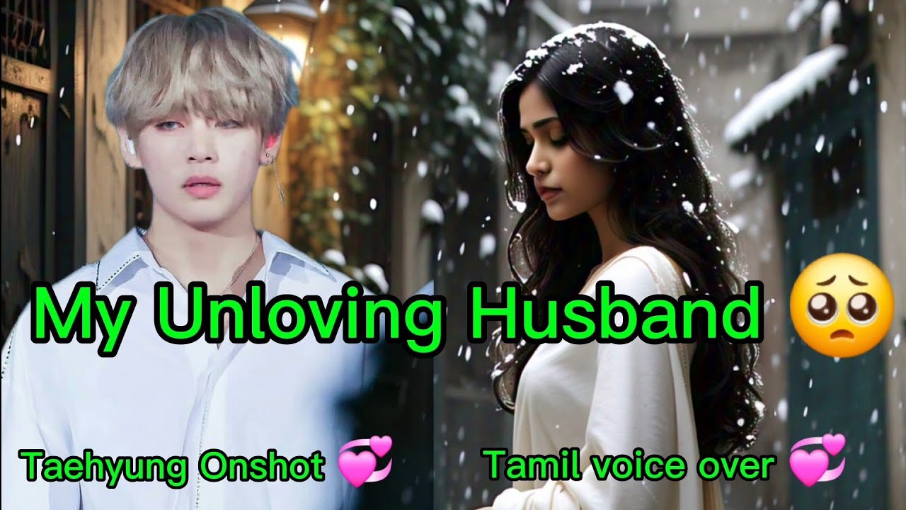 My Unloving Husband 🥺 Taehyung Oneshot 💞 Tamil voice over 💞 #btsfftamil #taefftamil @vmi