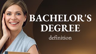 Bachelor's degree | meaning of BACHELOR'S DEGREE