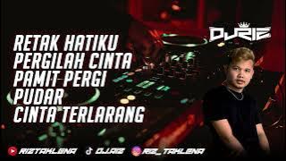 DJRIZ™ Retak Hatiku & Pergilah Cinta Dugem Remix 2023