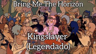 Bring Me The Horizon - Kingslayer ft. Babymetal [Legendado Pt-Br]