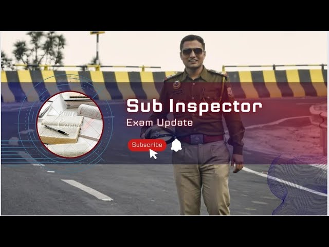 Sub Inspector Exam Latest Update 2023 class=