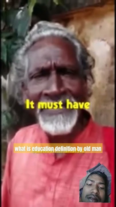 what-is-education-definition-by-old-man-motivation-love-inspiration