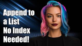 How To Append An Element To A List Without Keeping Track Of The Index?