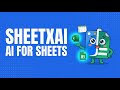 SheetXAI: the newest AI for Google Sheets and Excel