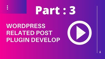 WordPress Plugin Development tutorial bangla from scratch -- Related Post Plugin Develop --