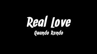 Quango Rondo - Real Love (Lyrics)
