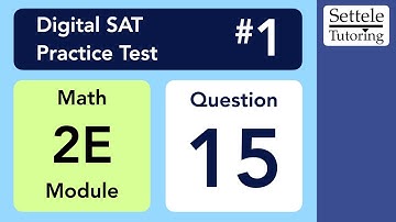 Digital SAT 1, Math Module 2E, Question 15 (numeracy)