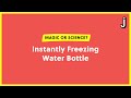 Instantly freezing water bottle magic or science