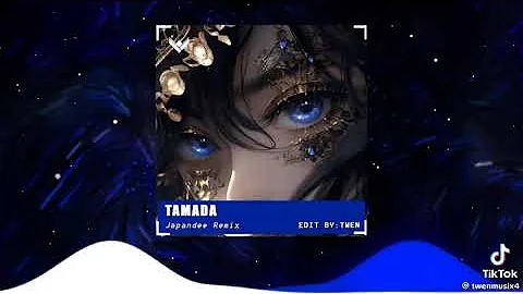TAMADA Remix Japandee by tiktok TWEN