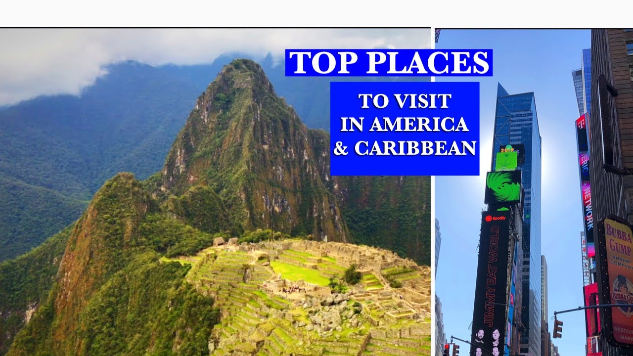 Top Ten Places To visit in America & Caribbean YouTube