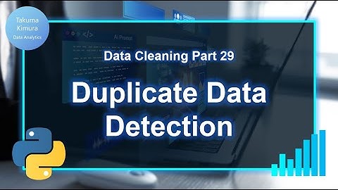 Data Cleaning (29/32) De Duplication (Part 1) Duplicate Detection