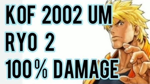 KOF 2002 UM /  RYO  Combo 100% Damage - 5 Bars | NO Macro + Inputs