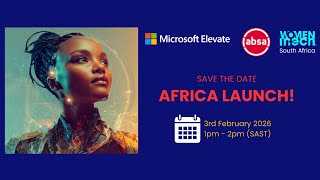 Microsoft ElevateHer Africa Launch - in Partnership with Women in Tech South Africa and Absa Group