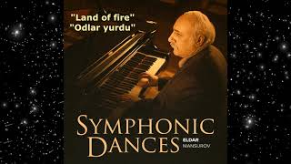 Eldar Mansurov - Symphonic Dances Land Of Fire Odlar Yurdu