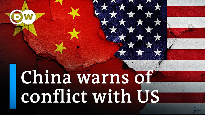 China warns US of potential for 'conflict and confrontation' | DW News - DayDayNews