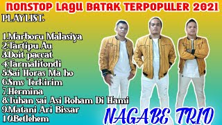 ||NAGABE TRIO|| NONSTOP LAGU PILIHAN TERPOPULER 2021ENAK DI DENGAR TANPA IKLAN